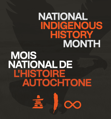 National Indigenous History Month - Mois national de l'histoire autochtone